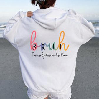 Bruh Formerly Known As Mom Joke Saying Mother Day Women Oversized Hoodie Back Print | Mazezy