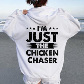 Chicken Chaser Profession I'm Just The Chicken Chaser Women Oversized Hoodie Back Print - Monsterry AU
