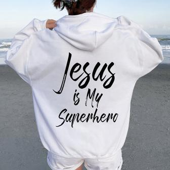 Christian Salvation Quote Cute Saying Jesus Is My Superhero Women Oversized Hoodie Back Print - Thegiftio UK