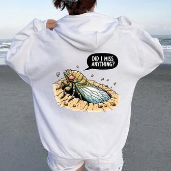 Cicada Did I Miss Anything Cicada Summer 2024 Women Oversized Hoodie Back Print - Monsterry