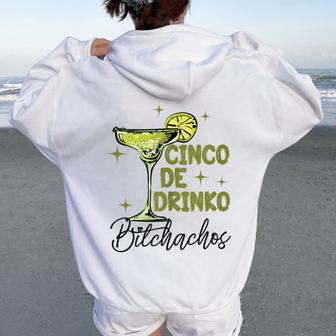 Cinco De Drinko Bitchachos Woman Cinco De Mayo Margarita Women Oversized Hoodie Back Print | Mazezy