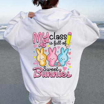 My Class Is Full Of Sweet Bunnies Teacher Easter Women Oversized Hoodie Back Print | Mazezy
