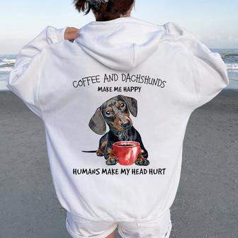 Coffee And Dachshunds Make Me Happy Humans Make My Head Hurt Women Oversized Hoodie Back Print - Thegiftio UK