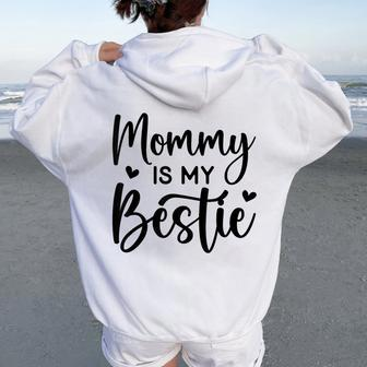 Cool Bestie Mom Life Matching Mommy Is My Bestie Women Oversized Hoodie Back Print - Seseable