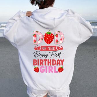 Dad Of The Berry First Birthday Girl Sweet Strawberry Women Oversized Hoodie Back Print - Thegiftio UK