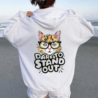 Dare To Stand Out Cat Lovers Trendy Fashionistas Women Oversized Hoodie Back Print - Monsterry CA