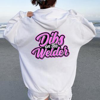 Dibs On The Welder Proud Welding Wife Welders Girlfriend Women Oversized Hoodie Back Print - Monsterry DE