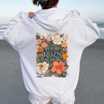 Easter Christian He Is Not Here He Has Risen Just As He Said Women Oversized Hoodie Back Print - Seseable