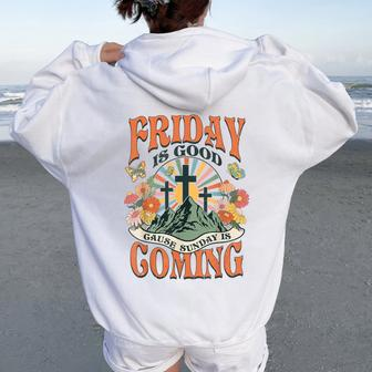 Easter Jesus Christian Friday Is Good Cause Sunday Is Coming Women Oversized Hoodie Back Print - Seseable