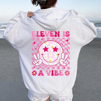 Eleven Is A Vibe Birthday 11 Year Old Girls 11Th Birthday Women Oversized Hoodie Back Print - Seseable