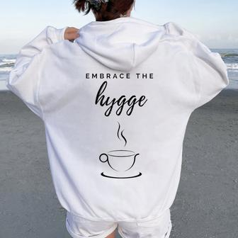 Embrace The Hygge Slow Living Comfy Cozy Coffee Cup Women Oversized Hoodie Back Print - Monsterry CA