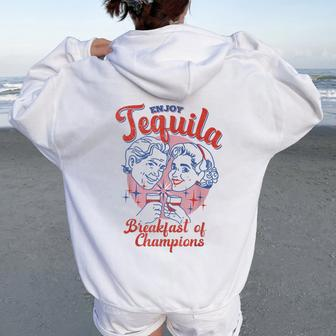 Enjoys Tequila The Breakfasts Of Championss Vintage Women Oversized Hoodie Back Print - Monsterry CA