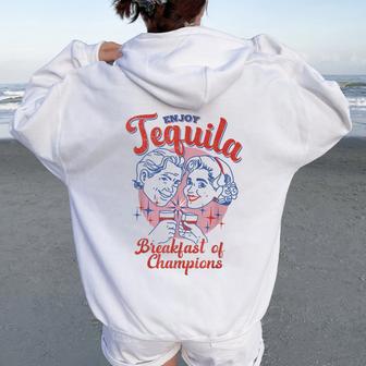 Enjoys Tequila The Breakfasts Of Championss Vintage Women Oversized Hoodie Back Print - Monsterry DE