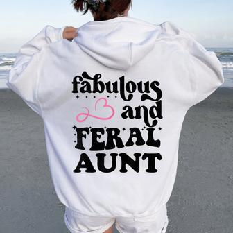 Fabulous And Feral Aunt For Somebody's Feral Aunt Women Oversized Hoodie Back Print - Monsterry UK