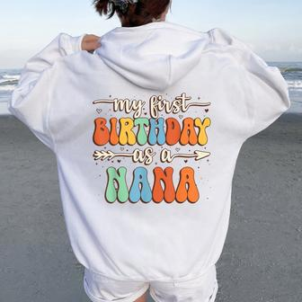 My First Birthday As A Nana Vintage Groovy Mother's Day Women Oversized Hoodie Back Print - Monsterry