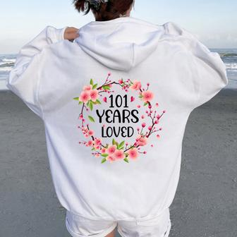 Floral 101 Years Old 101St Birthday 101 Years Loved Women Oversized Hoodie Back Print - Monsterry DE