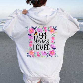 Floral 91St Birthday Present 91 Years Loved Women Oversized Hoodie Back Print - Monsterry
