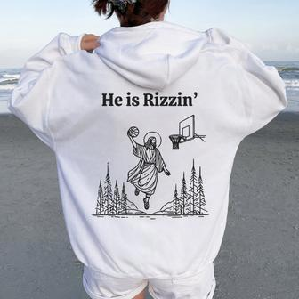 Easter Christian He Is Rizzin Basketball Jesus Women Oversized Hoodie Back Print | Mazezy CA