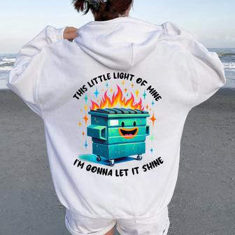 Groovy This Little Light-Of Mine Lil Dumpster Fire Women Oversized Hoodie Back Print - Monsterry CA