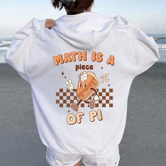 Pi Day Math Is A Piece Of Pi Teacher Pi Day 314 Pie Women Oversized Hoodie Back Print | Mazezy DE