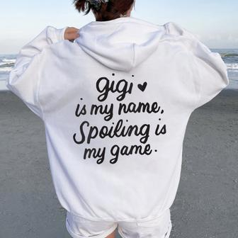 Gigi Is My Name Spoiling Is My Game Grandmother Women Oversized Hoodie Back Print - Monsterry DE