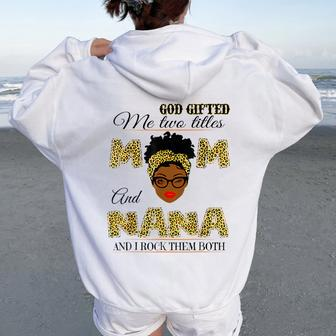 Goded Me Two Titles Mom And Nana And I Rock Them Both Women Oversized Hoodie Back Print - Seseable