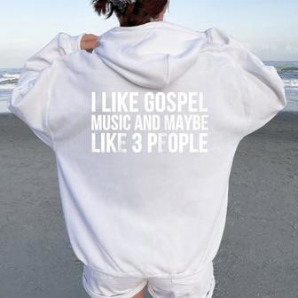 I Like Gospel Music And Maybe Like 3 People Christian Women Oversized Hoodie Back Print - Monsterry CA