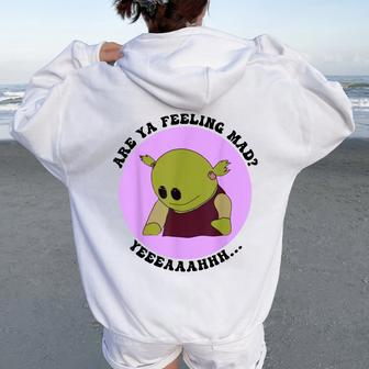 Groovy Are You Feeling Mad Nanalan Women Oversized Hoodie Back Print | Mazezy