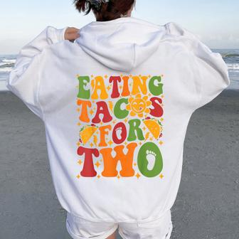 Groovy Pregnant Mom Pregnancy Eating Tacos For Two Women Oversized Hoodie Back Print - Seseable