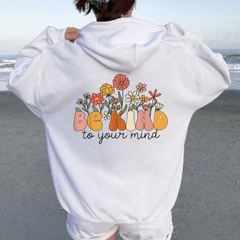 Groovy Be Kind To Your Mind Flower Mental Health Matters Women Oversized Hoodie Back Print | Mazezy DE