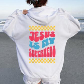 Groovy Retro Christian Super Hero Jesus Is My Superhero Women Oversized Hoodie Back Print | Mazezy