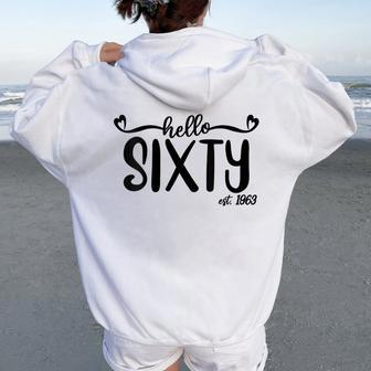 Hello Sixty Est 1963 60 Years Old For 60Th Birthday Women Oversized Hoodie Back Print - Seseable