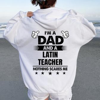 I'm A Dad And A Latin Teacher Nothing Scares Me Women Oversized Hoodie Back Print - Monsterry UK