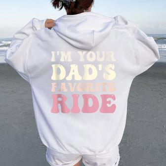 I'm Your Dad's Favorite Ride Ride For Girl Boy Women Oversized Hoodie Back Print | Mazezy DE