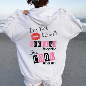 I'm Not Like A Regular Mom I'm A Cool Moms Women Oversized Hoodie Back Print | Mazezy DE