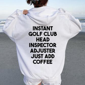 Instant Golf Club Head Inspector Adjuster Just Add Coffee Women Oversized Hoodie Back Print - Monsterry UK