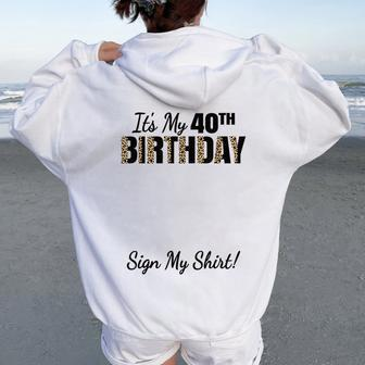 It's My 40Th Birthday Party 40 Years Old Sign My Women Oversized Hoodie Back Print - Thegiftio UK
