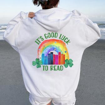 It's Good Luck To Read St Patrick's Day Teacher Librarian Women Oversized Hoodie Back Print | Mazezy
