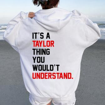 It's A Taylor Thing You Wouldn't Understand Girls Women Oversized Hoodie Back Print - Seseable