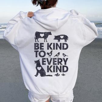 Be Kind To Every Kind Animals Lover Women Oversized Hoodie Back Print - Monsterry