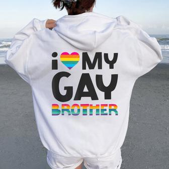I Love My Gay Brother Gay Pride Lgbt Women Oversized Hoodie Back Print - Thegiftio UK