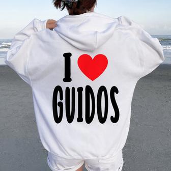 I Love Guidos Cool Guidos Italian Party Loud Women Oversized Hoodie Back Print - Monsterry DE