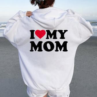 I Love Heart My Mom Family Women Oversized Hoodie Back Print | Mazezy CA