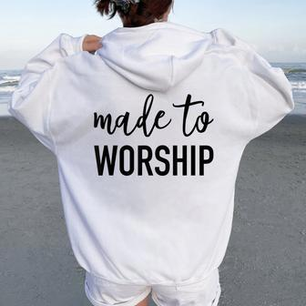 Made To Worship Popular Christian Life Faith Quote Women Oversized Hoodie Back Print - Monsterry AU