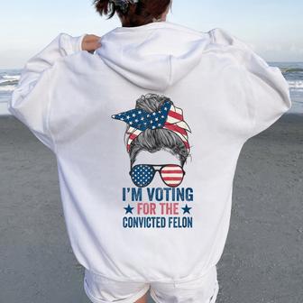 Messy Bun I'm Voting For The Convicted Felon For Women Women Oversized Hoodie Back Print - Thegiftio UK
