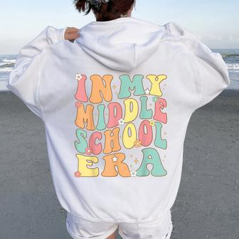 In My Middle School Era Groovy First Day Of Junior Teacher Women Oversized Hoodie Back Print - Monsterry AU