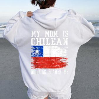 My Mom Is Chilean Nothing Scares Me Vintage Chilean Flag Women Oversized Hoodie Back Print - Monsterry DE