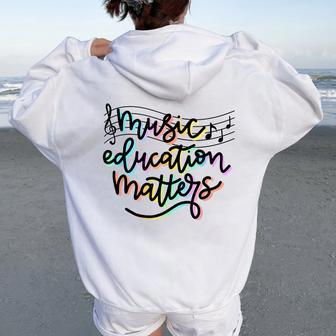 Music Education Matters Music Teacher Appreciation Women Women Oversized Hoodie Back Print - Monsterry DE