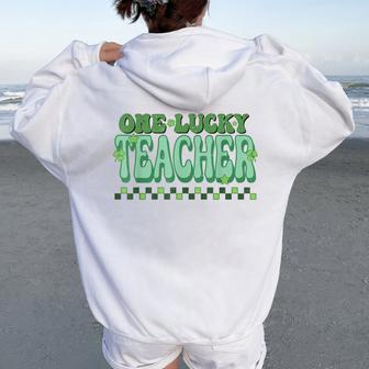 One Lucky Teacher St Patrick’S Day Teacher Appreciation Women Oversized Hoodie Back Print - Monsterry DE