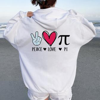 Peace Love Pi Math Lover Teacher Pi Day Mathematic Pi Symbol Women Oversized Hoodie Back Print - Seseable
